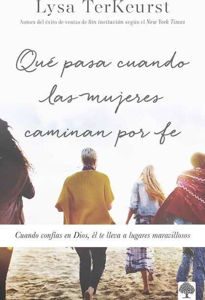 Libro Que Pasa  Cuando Las Mujeres Caminan En Fe - Lysa Terkeyrst