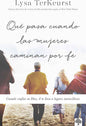 Libro Que Pasa  Cuando Las Mujeres Caminan En Fe - Lysa Terkeyrst