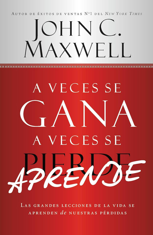 Libro A Veces Se Gana, A Veces Se Aprende, John C. Maxwell