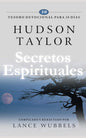 Secretos Espirituales: Tesoro Devocional 30 Dias, Hudson Taylor Y Lance Wubble