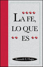 La Fe, Lo Que Es, Kenneth E. Hagin