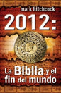 2012: La Biblia Y El Fin Del Mundo, Mark Hitchcock