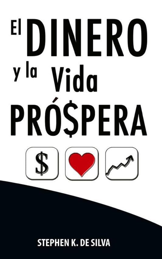 El Dinero Y La Vida Prospera, Stephen Desilva