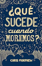 Libro ¿Qué Sucede Cuando Morimos?