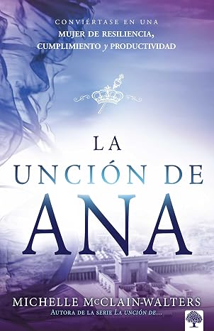 La Unción De Ana- Michelle Mcclain