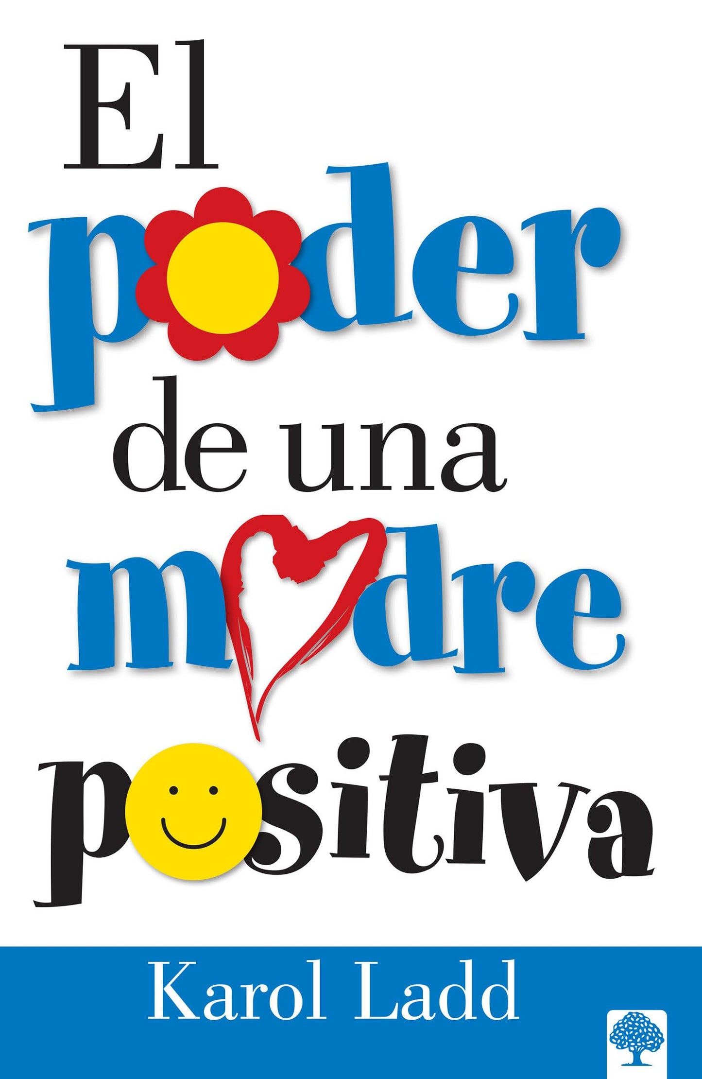 Libro El Poder De Una Madre Positiva - Karol Ladd