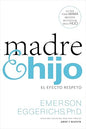 Libro Madre E Hijo: El Efecto Respeto- Emerson Eggerichs -  Dr. Emerson Eggerichs