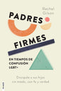 Libro: Padres Firmes en Tiempos de Confusion LGBT -  Rachel Gilson