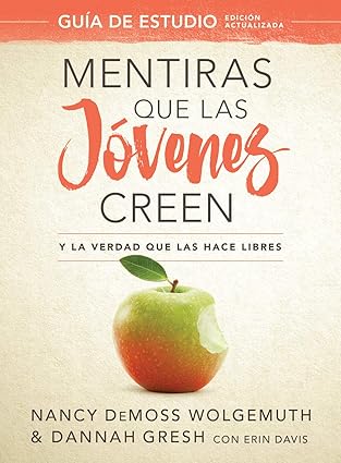 Libro Mentiras Que Las Jóvenes Creen (Guía De Estudio) - Nancy Demoss &  Dannah Gresh