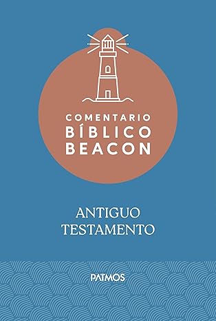 Libro Comentario Bíblico Beacon - Antiguo Testamento -  Dr. Ralph Earle