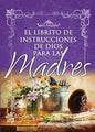 El Librito De Instrucciones Para Madres