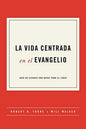 La Vida Centrada En El Evangelio
