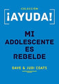 Libro ¡Ayuda! Mi Adolescente Es Rebelde