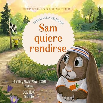 Sam Quiere Rendirse, Cuando estás estresado, Buenas noticias para pequeños corazones
