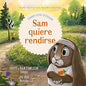 Sam Quiere Rendirse, Cuando estás estresado, Buenas noticias para pequeños corazones