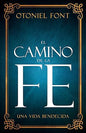Libro El Camino De La Fe: Una Vida Bendecida, Otoniel Font