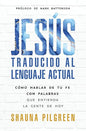 Jesús Traducido Al Lenguaje Actual / Translating Jesus