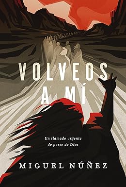 Libro Volveos A Mí: Un Llamado Urgente De Parte De Dios