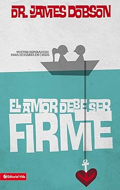 Libro El Amor Deber Ser Firme, James Dobson