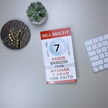 Libro 7 Pasos Básicos Para Orar Y Ayunar Con Éxito - Bill Bright