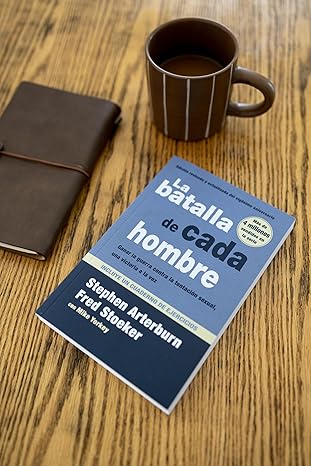 Libro La Batalla De Cada Hombre -  Stephen Arterburn