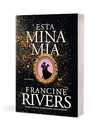 Libro Esta Mina Mía - Francine Rivers