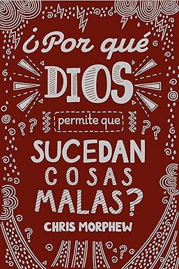 Libro ¿Por Qué Dios Permite Que Sucedan Cosas Malas?
