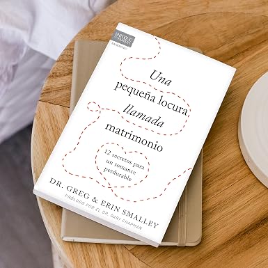Libro Una Pequeña Locura Llamada Matrimonio - Dr. Greg & Erin Smalley