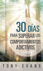 Libro 30 Días Para Superar Los Comportamientos Adictivos - Tony Evans