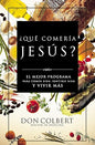 ¿Qué Comería Jesús? - Don Colbert