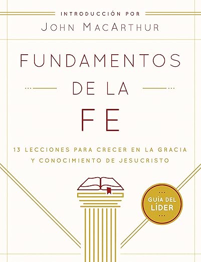 Fundamentos De La Fe (Guia Del Lider), John Macarthur
