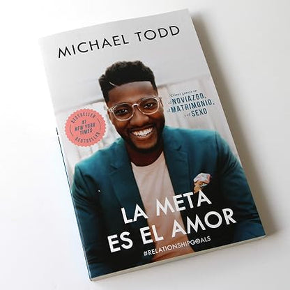 Libro La Meta Es El Amor: Cómo Ganar En El Noviazgo, El Matrimonio, Y El Sexo - Michael Todd