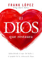 El Dios Que Restaura