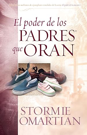 Libro El Poder De Los Padres Que Oran Grande - Stormie Omartian