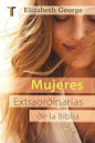 Libro Mujeres Extraordinarias De La Biblia -  Elizabeth George