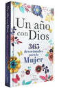 Un Año Con Dios: 365 Devocionales Para La Mujer