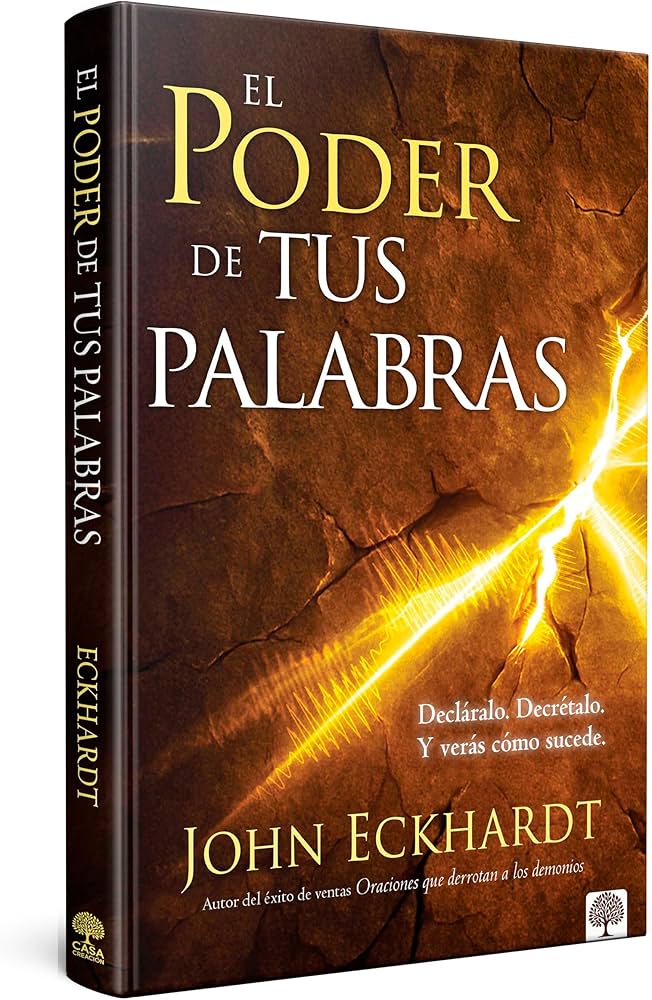 Libro El poder de tus palabras SC, - John Eckhardt