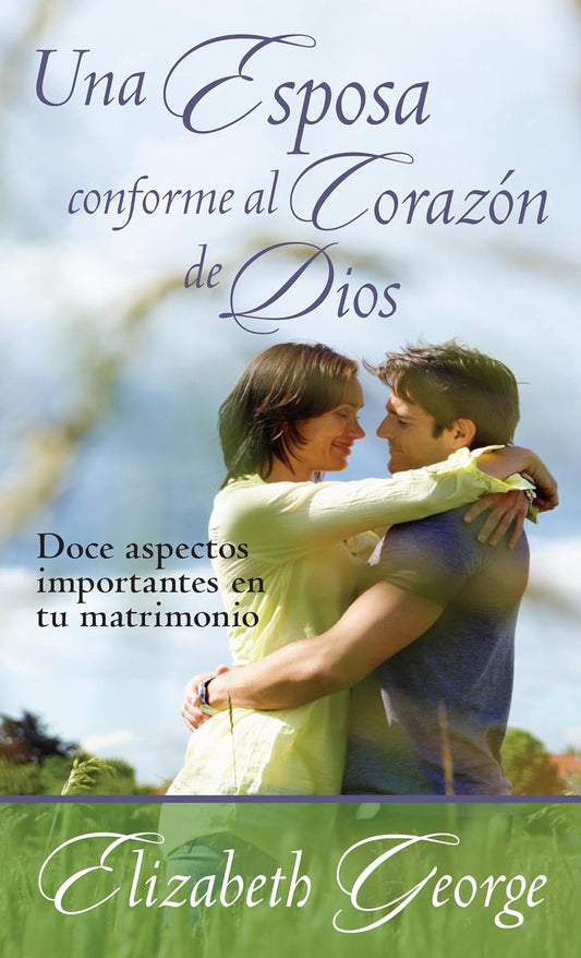 Una esposa conforme al corazón de Dios - Elizabeth George - Coffee & Jesus