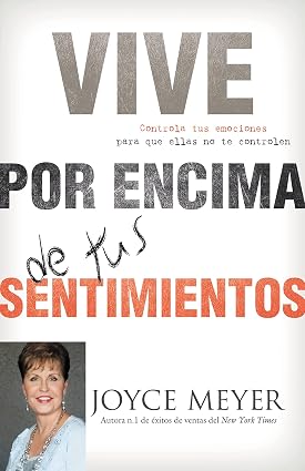 Libro Vive Por Encima De Tus Sentimientos - Joyce Meyer