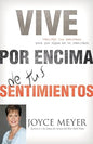Libro Vive Por Encima De Tus Sentimientos - Joyce Meyer
