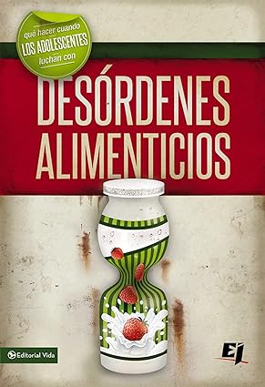 Libro Que Hacer Cuando Los Jóvenes Luchan Con Desórdenes Alimenticios, Steven Gerali