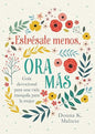 Libro, Devocional Estrésate Menos, Ora Más -  Donna K Maltese