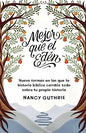 Libro Mejor Que El Edén: Nueve Formas En Las Que La Historia Bíblica Cambia Todo Sobre Tu Propia Historia,Nancy Guthrie