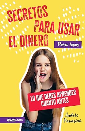 Libro Secretos Para Usar El Dinero, Para Teens, Andrés Panasiuk