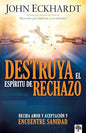 Libro Destruya El Espiritu De Rechazo - John Eckhardt