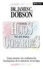 Libro Tener Hijos No Es Para Cobarde,James C, Dobson