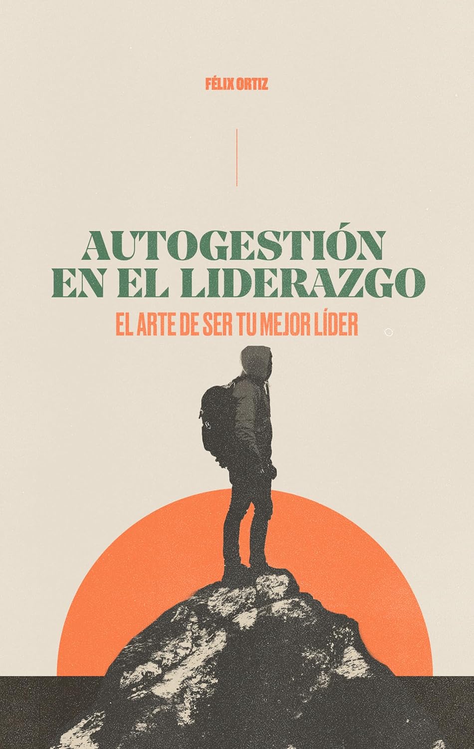 Autogestion En El Liderazgo El Arte De Ser Tu Mejor Lider