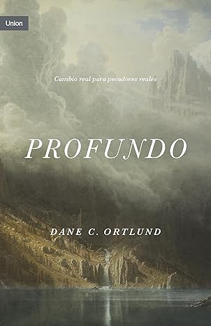 Libro Profundo -  Dane C. Ortlund