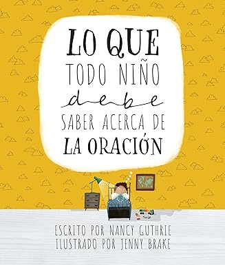 Libro Todo Lo Que Un Niño Debe Saber -  Nancy Guthrie