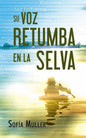 Su Voz Retumba En La Selva, Sofia Muller